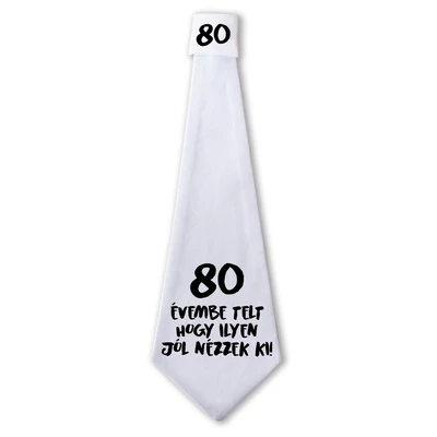 80 Évembe Telt Hogy Ilyen Jól Nézzek Ki! Ajándék Szülinapi Nyakkendő