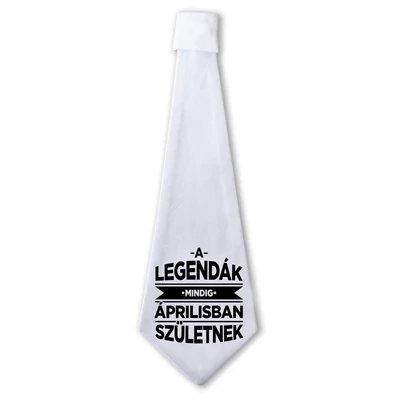 A Legendák Mindig Áprilisban Születnek Ajándék Szülinapi Nyakkendő
