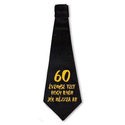 60 Évembe Telt Hogy Ilyen Jól Nézzek Ki! Szülinapi Ajándék Nyakkendő