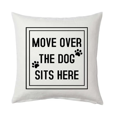 Move Over. The Dog Sits Here Ajándék Párna