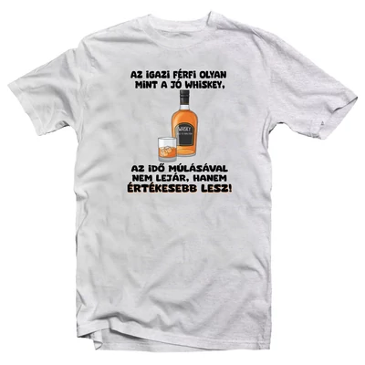 Az Igazi Férfi, Olyan Mint a Viszki Vicces Ajándék Póló Szülinapra Az Igazi Férfi, Olyan Mint a Viszki Vicces Ajándék Póló Szülinapra