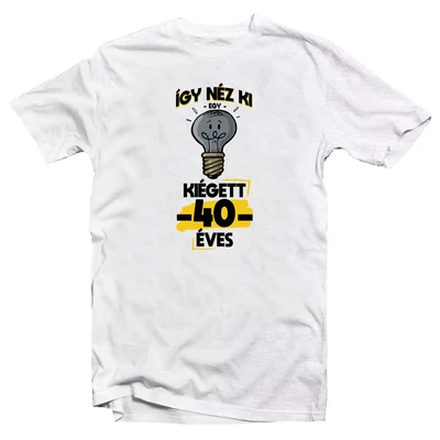 Így Néz Ki Egy Kiégett 40 Éves Vicces Ajándék Póló Szülinapra Így Néz Ki Egy Kiégett 40 Éves Vicces Ajándék Póló Szülinapra