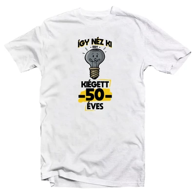 Így Néz Ki Egy Kiégett 50 Éves Vicces Ajándék Póló Szülinapra Így Néz Ki Egy Kiégett 50 Éves Vicces Ajándék Póló Szülinapra