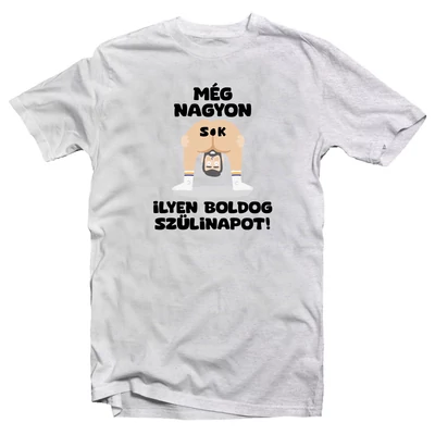 Még Nagyon Sok Ilyen... Vicces Ajándék Póló Szülinapra Még Nagyon Sok Ilyen... Vicces Ajándék Póló Szülinapra