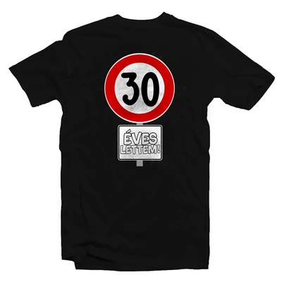 30 Éves Lettem Sebességkorlátozó Mintás Szülinapi Ajándék Póló 30 Éves Lettem Sebességkorlátozó Mintás Szülinapi Ajándék Póló