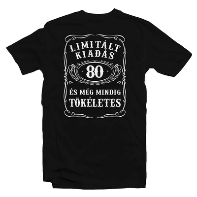 80 Limitált Kiadás és Még Mindig Tökéletes Szülinapi Ajándék Póló 80 Limitált Kiadás és Még Mindig Tökéletes Szülinapi Ajándék Póló