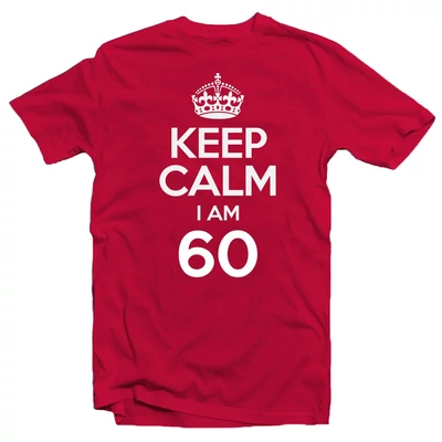 KEEP CALM, I'M 60 Szülinapi Ajándék Póló