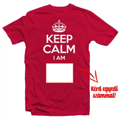 KEEP CALM, I'M X Szülinapi Ajándék Póló Egyedi Számozással