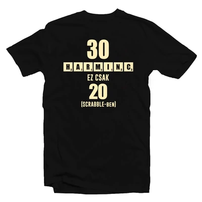 30 az új 20 - Vicces Ajándék Szülinapi Póló