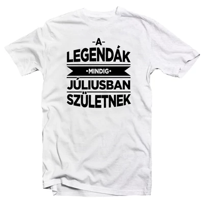 A Legendák Mindig Júliusban Születnek Szülinapi Póló