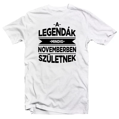 A Legendák Mindig Novemberben Születnek Szülinapi Póló