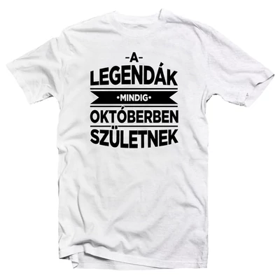 A Legendák Mindig Októberben Születnek Szülinapi Póló