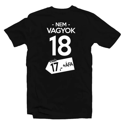 Nem Vagyok 18, Csak 17 + Áfa Szülinapi Póló
