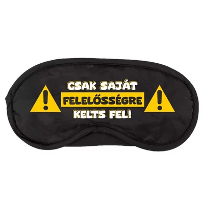 Csak Saját Felelősségre... Vicces Ajándék Szemlekötő Maszk Csak Saját Felelősségre... Vicces Ajándék Szemlekötő Maszk