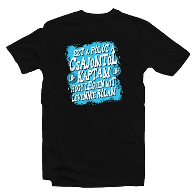 Ezt a Pólót a Csajomtól Kaptam Ajándék Póló Valentin napra