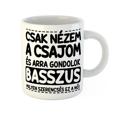 Csak Nézem a Csajom… Ajándék Bögre Valentin napra