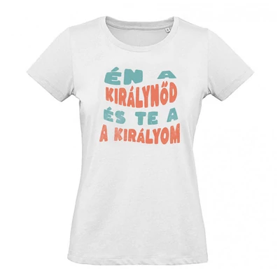 Én a Királynőd Te a Királyom Szerelmes Páros Póló