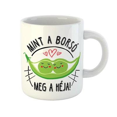 Mint a Borsó, meg a Héja! Ajándék Bögre