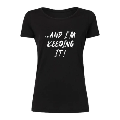 …and I'm Keeping it! Szerelmes Póló Valentin-napra