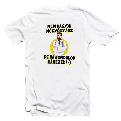 Nem Vagyok Nőgyógyász Vicces Ajándék Póló Szingliknek