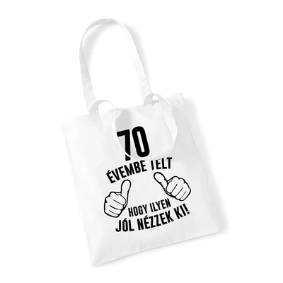 70 Évembe Telt Hogy Ilyen Jól Nézzek Ki! Szülinapi Ajándék Táska
