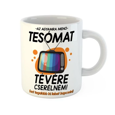 Az Agyamra Menő Tesómat... Vicces Ajándék Bögre Az Agyamra Menő Tesómat... Vicces Ajándék Bögre