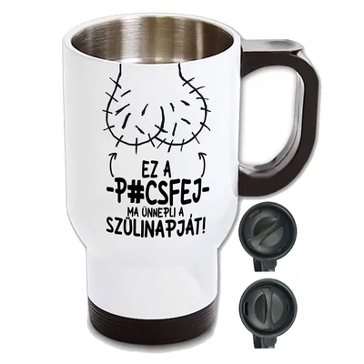 Ez a Pöcsfej Ma... Szülinapi Ajándék Utazó Bögre