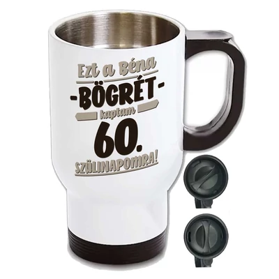 Ezt a Béna Bögrét 60... Szülinapi Ajándék Utazó Bögre
