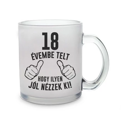 18 Évembe Telt Hogy Ilyen Jól Nézzek Ki! Ajándék Szülinapi Üvegpohár 18 Évembe Telt Hogy Ilyen Jól Nézzek Ki! Ajándék Szülinapi Üvegpohár