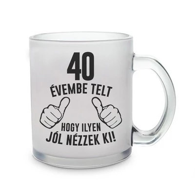 40 Évembe Telt Hogy Ilyen Jól Nézzek Ki! Ajándék Szülinapi Üvegpohár 40 Évembe Telt Hogy Ilyen Jól Nézzek Ki! Ajándék Szülinapi Üvegpohár