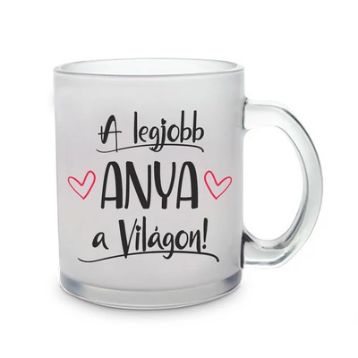 Legjobb Anya a Világon Ajándék Üvegpohár Legjobb Anya a Világon Ajándék Üvegpohár