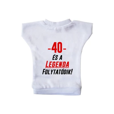40 és a Legenda Folytatódik! Ajándék Szülinapi Üvegpóló