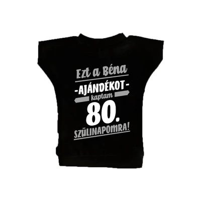 Ezt a Béna Ajándékot Kaptam 80. Szülinapomra! Szülinapi Üvegpóló