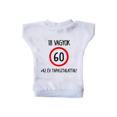 18 Vagyok 42 Év Tapasztalattal! Ajándék Szülinapi Üvegpóló