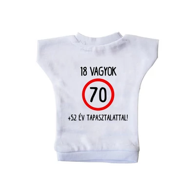 18 Vagyok 52 Év Tapasztalattal! Ajándék Szülinapi Üvegpóló