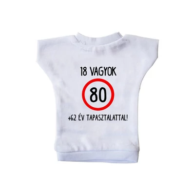 18 Vagyok 62 Év Tapasztalattal! Ajándék Szülinapi Üvegpóló