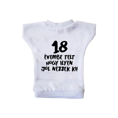 18 Évembe Telt Hogy Ilyen Jól Nézzek Ki! Szülinapi Ajándék Üvegpóló