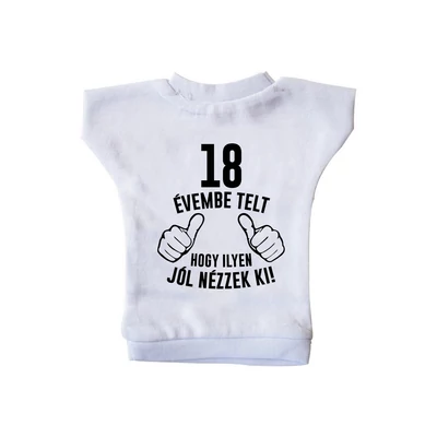 18 Évembe Telt Hogy Ilyen Jól Nézzek Ki! 2 Szülinapi Ajándék Üvegpóló