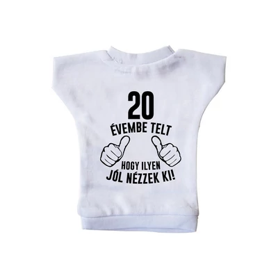 20 Évembe Telt Hogy Ilyen Jól Nézzek Ki! 2 Szülinapi Ajándék Üvegpóló