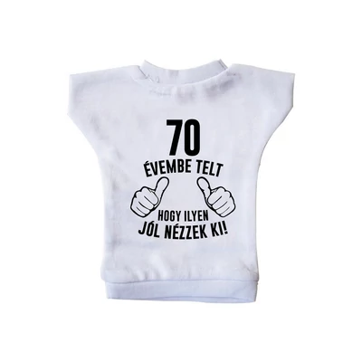 70 Évembe Telt Hogy Ilyen Jól Nézzek Ki! 2 Szülinapi Ajándék Üvegpóló