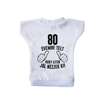 80 Évembe Telt Hogy Ilyen Jól Nézzek Ki! 2 Szülinapi Ajándék Üvegpóló