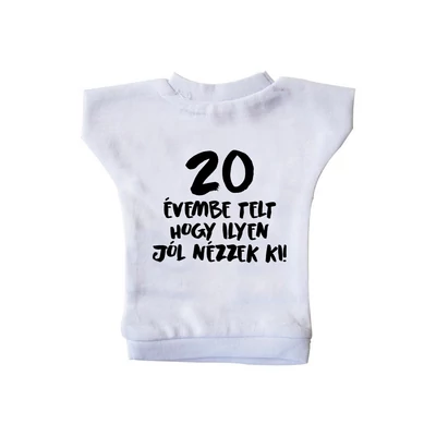 20 Évembe Telt Hogy Ilyen Jól Nézzek Ki! Szülinapi Ajándék Üvegpóló