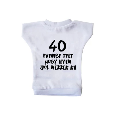 40 Évembe Telt Hogy Ilyen Jól Nézzek Ki! Szülinapi Ajándék Üvegpóló