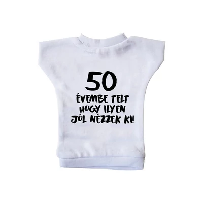 50 Évembe Telt Hogy Ilyen Jól Nézzek Ki! Szülinapi Ajándék Üvegpóló