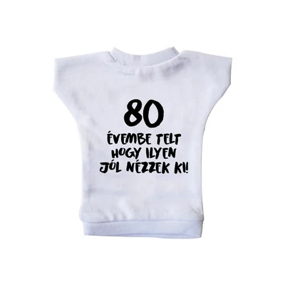 80 Évembe Telt Hogy Ilyen Jól Nézzek Ki! Szülinapi Ajándék Üvegpóló