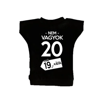 Nem Vagyok 20, Csak 19 + Áfa Ajándék Szülinapi Üvegpóló