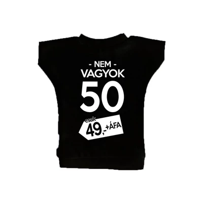 Nem Vagyok 50, Csak 49 + Áfa Ajándék Szülinapi Üvegpóló