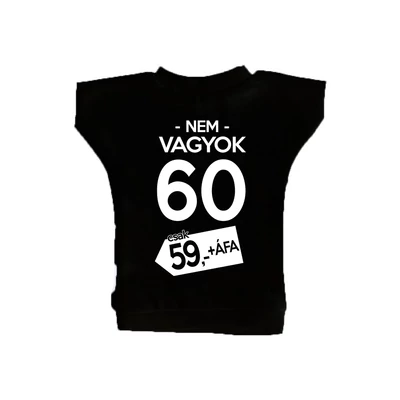 Nem Vagyok 60, Csak 59 + Áfa Ajándék Szülinapi Üvegpóló
