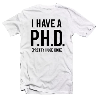 I Have a PhD Vicces Ajándék Póló I Have a PhD Vicces Ajándék Póló