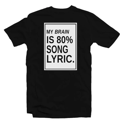My Brain is 80% Song Lyric. Zenei Feliratos Póló My Brain is 80% Song Lyric. Zenei Feliratos Póló